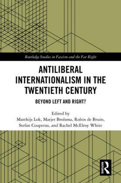 Antiliberal Internationalism in the Twentieth Century