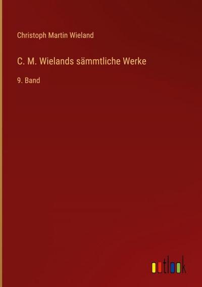 C. M. Wielands sämmtliche Werke