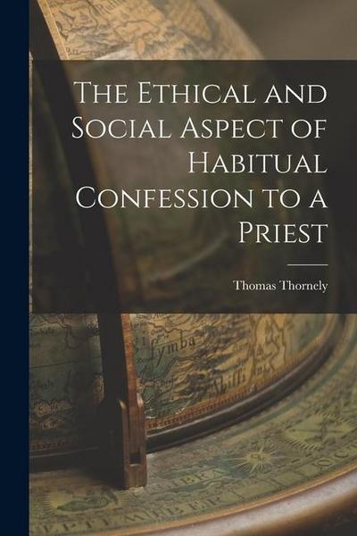 The Ethical and Social Aspect of Habitual Confession to a Priest