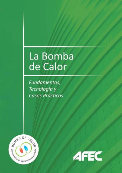 La Bomba de Calor. Fundamentos, Tecnología y Casos Prácticos