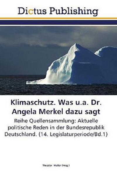Klimaschutz. Was u.a. Dr. Angela Merkel dazu sagt