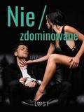 Nie/zdominowane – 3 serie i inne opowiadania erotyczne