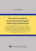 Der medienrechtliche Auskunftsanspruch gegen Strafverfolgungsbehörden