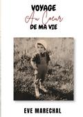 Voyage au coeur de ma vie