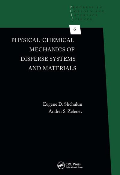 Physical-Chemical Mechanics of Disperse Systems and Materials