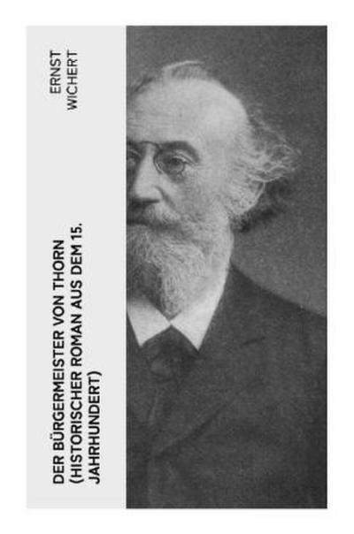 Der Bürgermeister von Thorn (Historischer Roman aus dem 15. Jahrhundert)