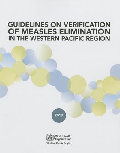 Guidelines on Verification of Measles Elimination in the Western Pacific Region