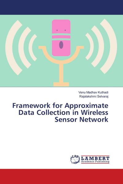 Framework for Approximate Data Collection in Wireless Sensor Network