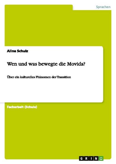 Wen und was bewegte die Movida? - Alina Schulz