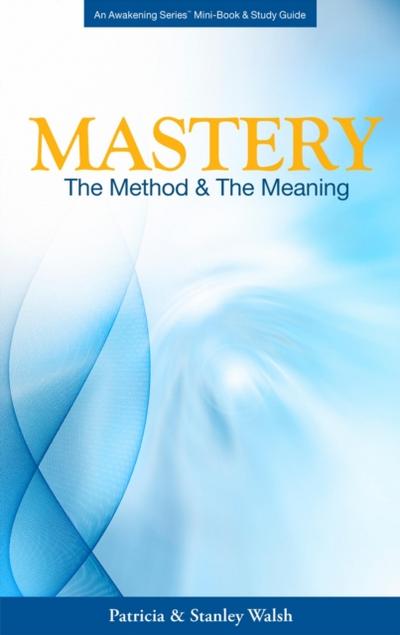 Mastery: The Method and the Meaning