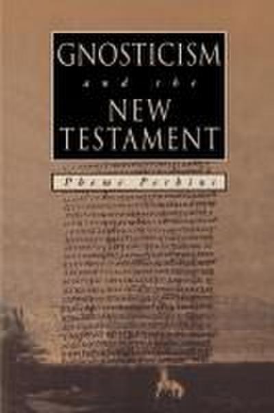 GNOSTICISM and the NEW TESTAMENT