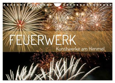 Feuerwerk - Kunstwerke am Himmel (Wandkalender 2026 DIN A4 quer), CALVENDO Monatskalender