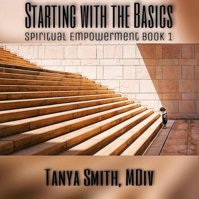 Starting With The Basics (Spiritual Empowerment Series, #1)