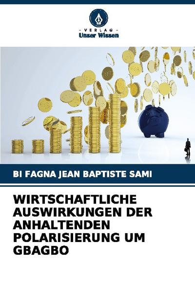 WIRTSCHAFTLICHE AUSWIRKUNGEN DER ANHALTENDEN POLARISIERUNG UM GBAGBO
