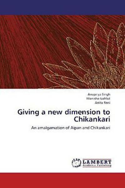 Giving a new dimension to Chikankari