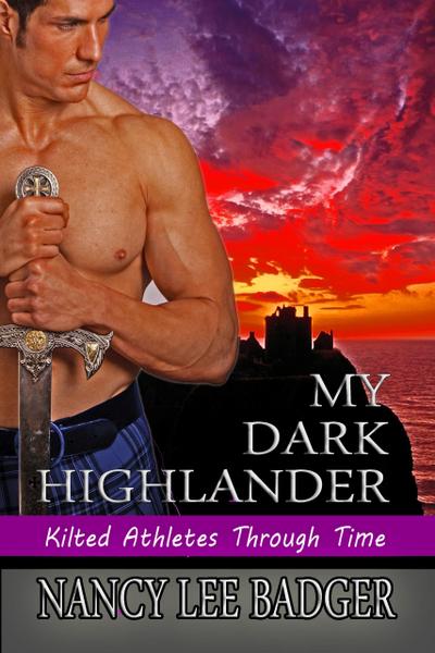 My Dark Highlander (Kilted Athletes Through Time, #2)