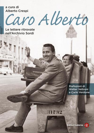 Caro Alberto. Le lettere ritrovate nell’Archivio Sordi