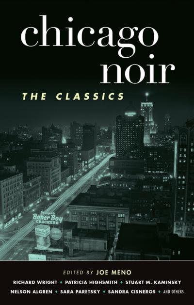 Chicago Noir: The Classics (Akashic Noir)