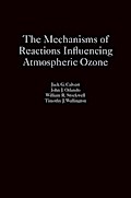 The Mechanisms of Reactions Influencing Atmospheric Ozone