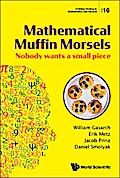 MATHEMATICAL MUFFIN MORSELS: NOBODY WANTS A SMALL PIECE