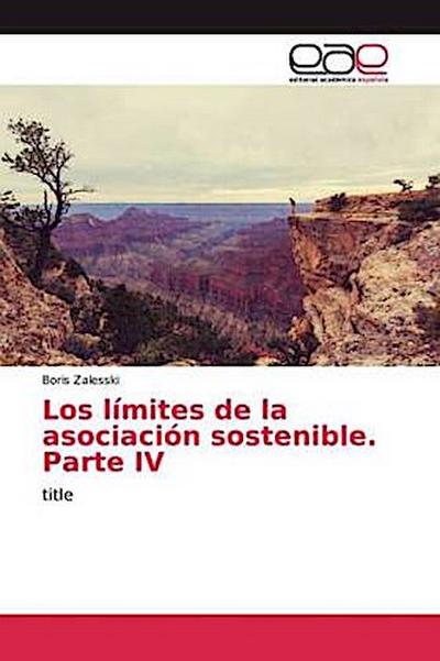 Los límites de la asociación sostenible. Parte IV