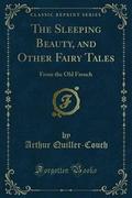 The Sleeping Beauty, and Other Fairy Tales