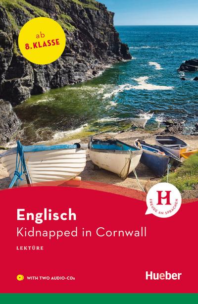 Kidnapped in Cornwall: Lektüre mit 2 Audio-CDs (Hueber Lektüren)