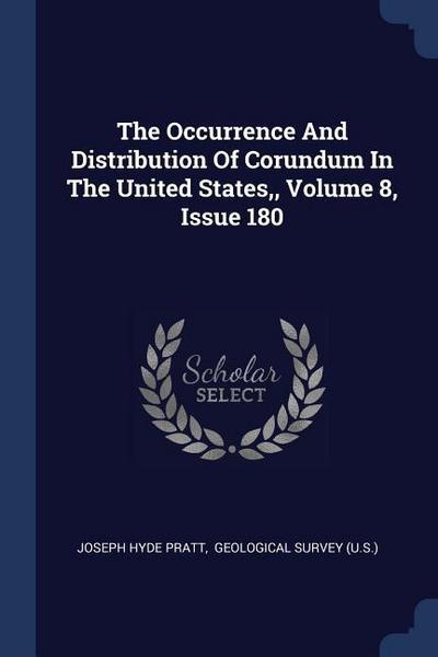 The Occurrence And Distribution Of Corundum In The United States, Volume 8, Issue 180