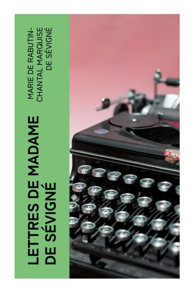 Lettres de Madame de Sévigné