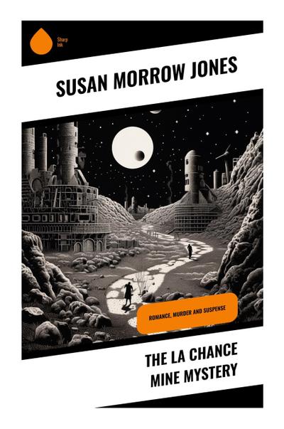 The La Chance Mine Mystery