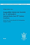 Ausgewählte Arbeiten der Kreolistik des 19. Jahrhunderts / Selected Works from 19th Century Creolistics