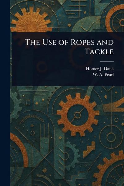 The Use of Ropes and Tackle
