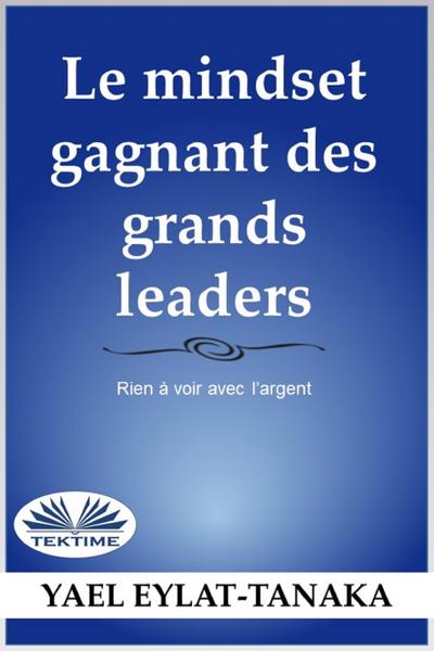 Le Mindset Gagnant des Grands Leaders