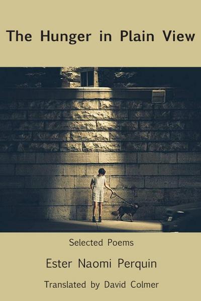 The Hunger in Plain View: Selected Poems