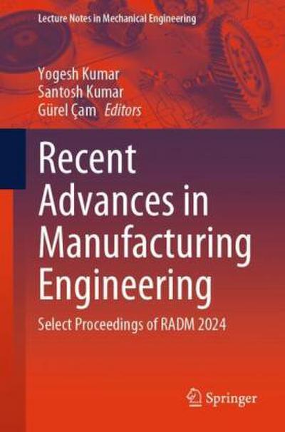 Recent Advances in Manufacturing Engineering