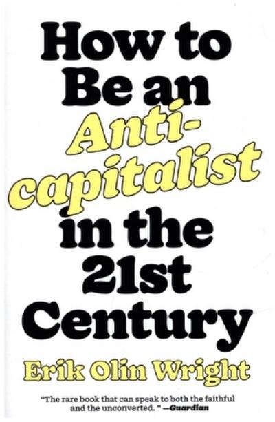 How to Be an Anticapitalist in the Twenty-First Century