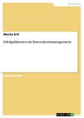 Erfolgsfaktoren im Innovationsmanagement