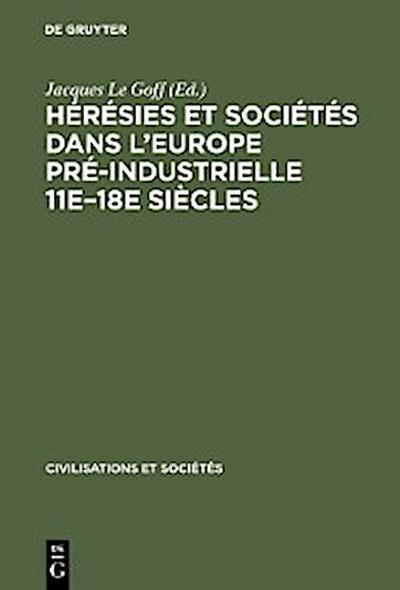 Hérésies et sociétés dans l’Europe pré-industrielle 11e–18e siècles