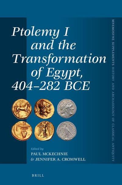 Ptolemy I and the Transformation of Egypt, 404-282 Bce