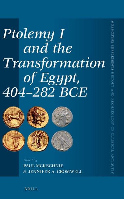 Ptolemy I and the Transformation of Egypt, 404-282 Bce