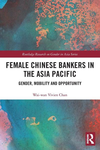Female Chinese Bankers in the Asia Pacific