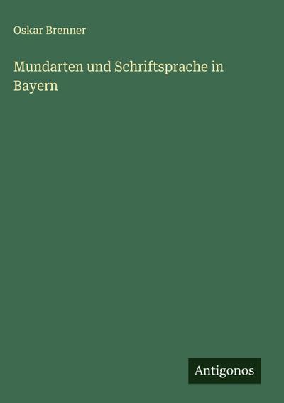 Mundarten und Schriftsprache in Bayern