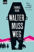 Walter muss weg von Thomas Raab | Ebook