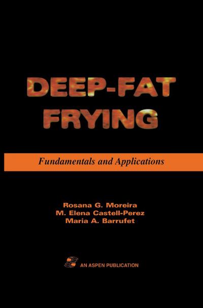 Deep Fat Frying: Fundamentals and Applications