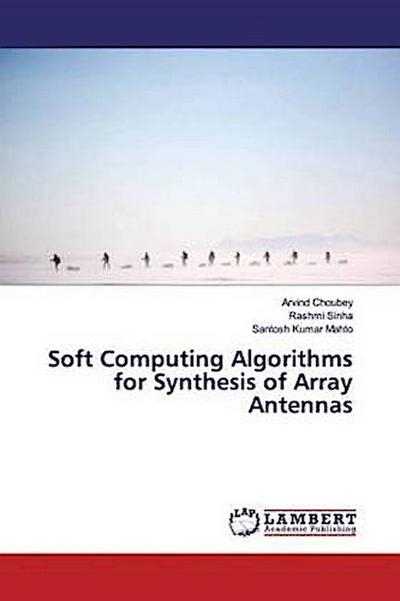 Soft Computing Algorithms for Synthesis of Array Antennas