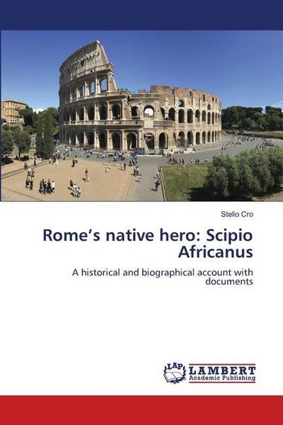 Rome¿s native hero: Scipio Africanus