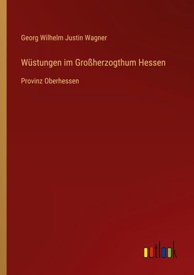Wüstungen im Großherzogthum Hessen