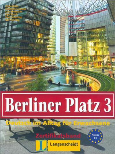 Berliner Platz 3: Deutsch im Alltag für Erwachsene. Lehr- und Arbeitsbuch mit Audio-CD zum Arbeitsbuchteil