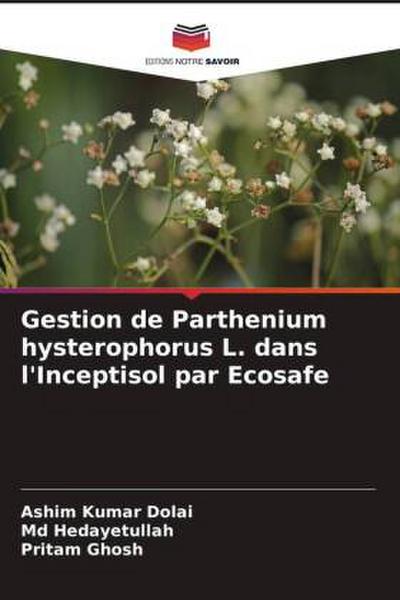 Gestion de Parthenium hysterophorus L. dans l’Inceptisol par Ecosafe