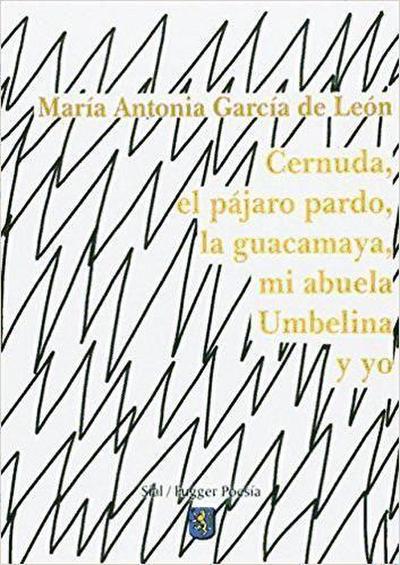 Cernuda, el pájaro pardo, la guacamaya, mi abuela Umbelina y